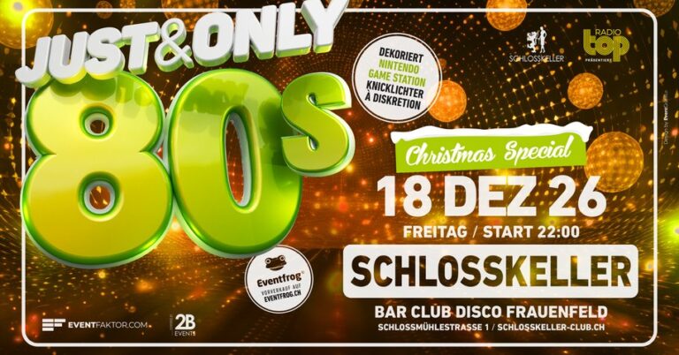 Flyer: 80’S JUST ONLY – Schlosskeller Frauenfeld