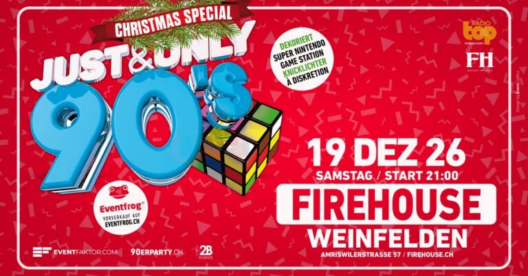 Flyer: 90’S JUST ONLY – Firehouse Weinfelden