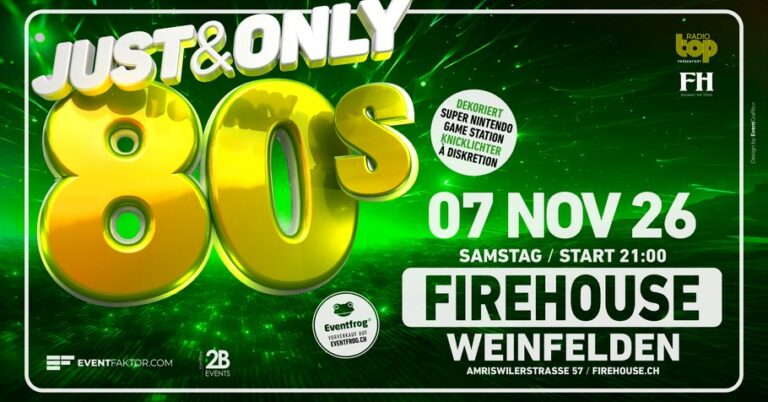 Flyer: 80’S JUST & ONLY – Firehouse Weinfelden