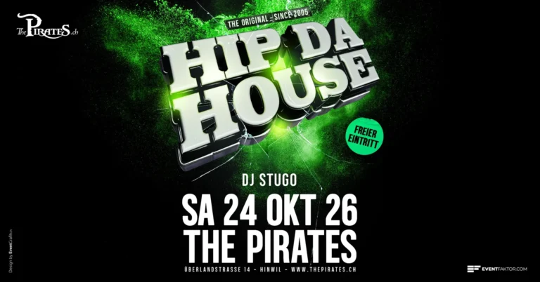 Flyer: Hip Da House – The Original, Since 2005 – The Pirates Hinwil